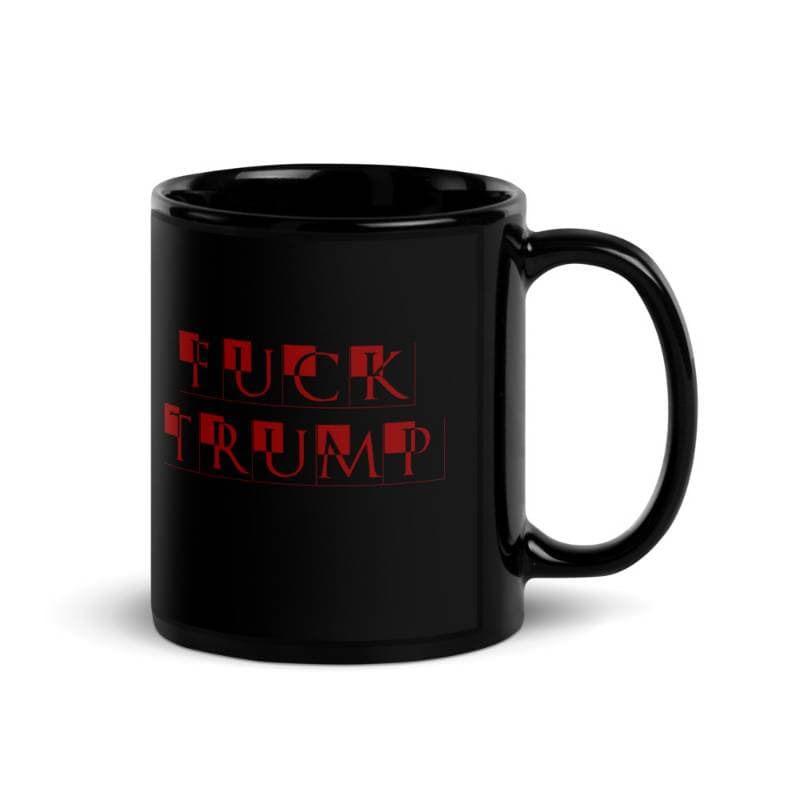 Fuck Trump on Fuck Trump Black Glossy Mug