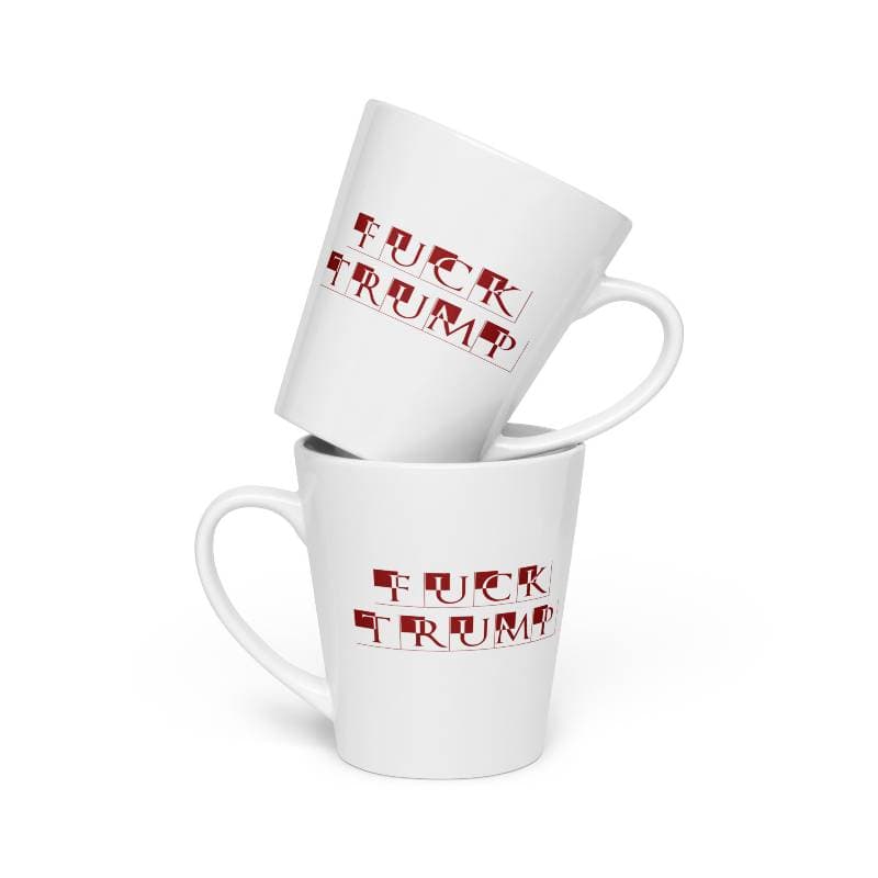 Fuck Trump on Fuck Trump Latte mug